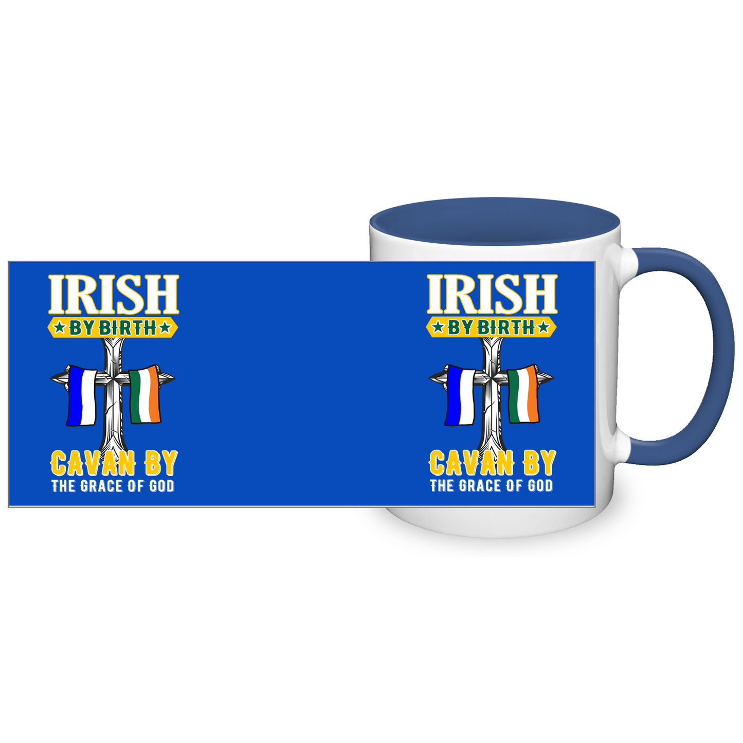 Irish By Birth Cavan By The Grace Of God Mug