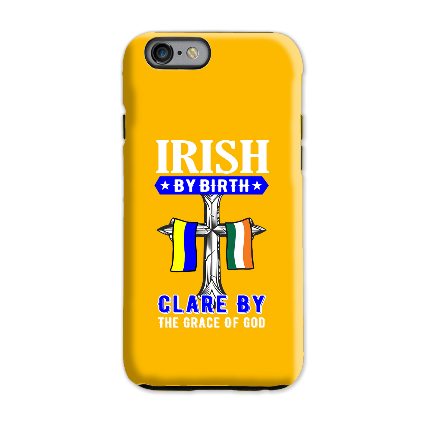 Irish By Birth Clare By The Grace Of God Cross Phone Case
