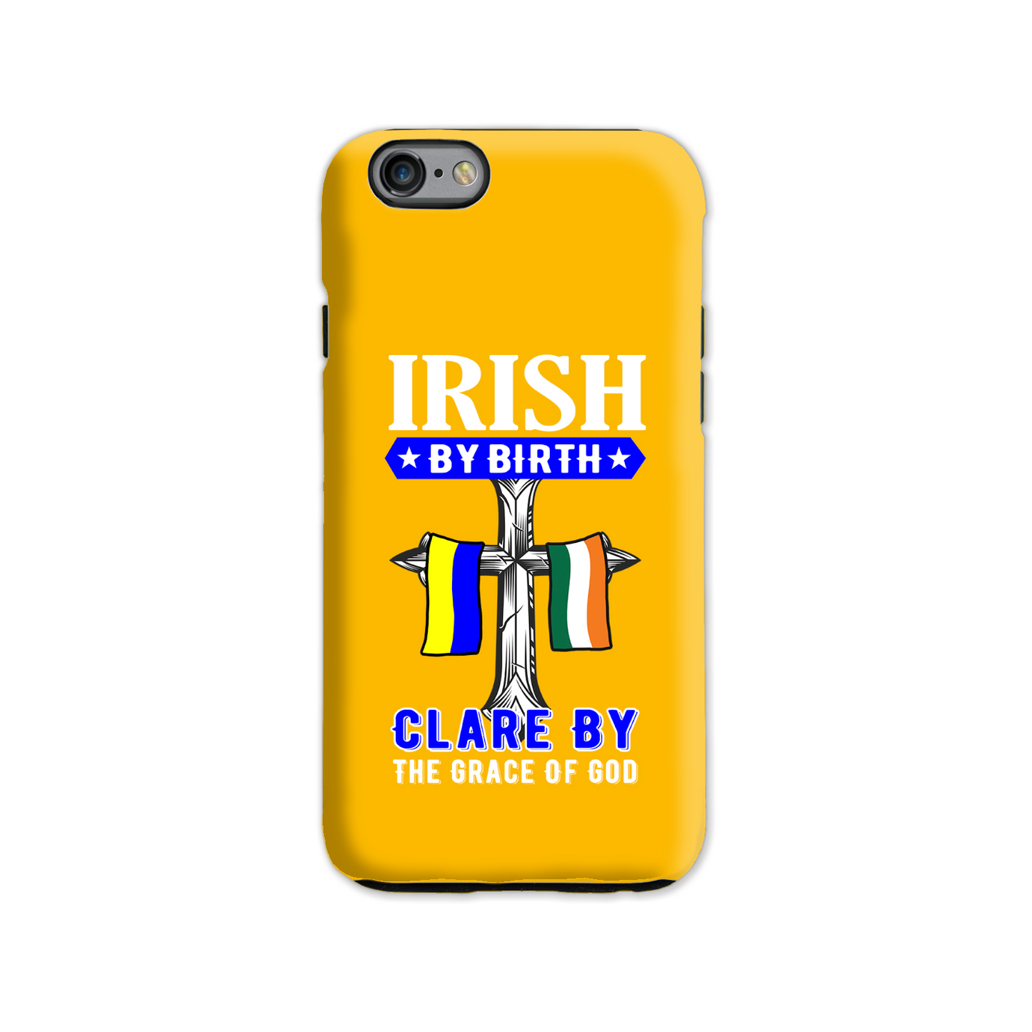 Irish By Birth Clare By The Grace Of God Cross Phone Case