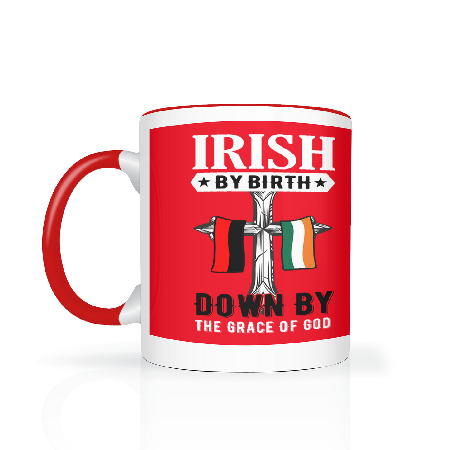 Irish By Birth Down By The Grace Of God Mug