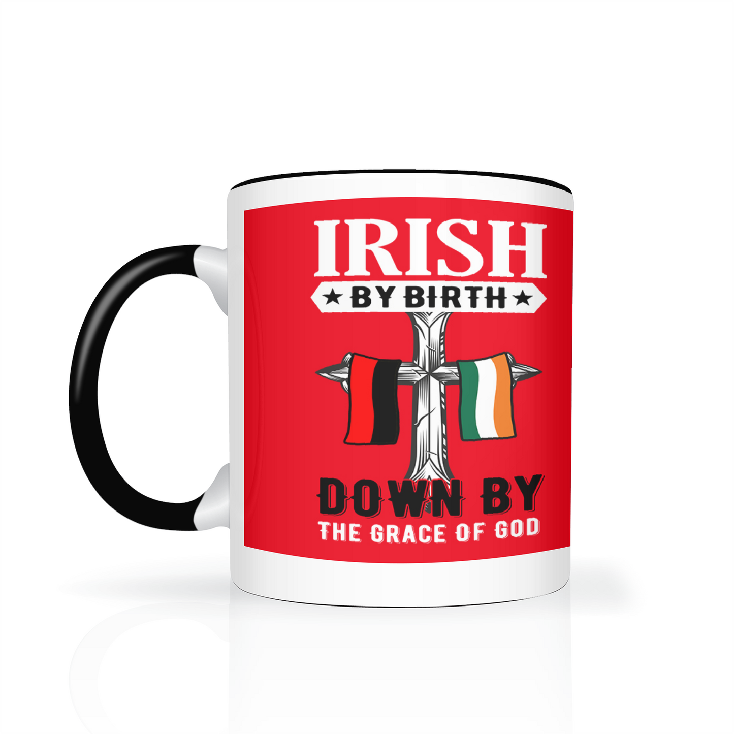 Irish By Birth Down By The Grace Of God Mug