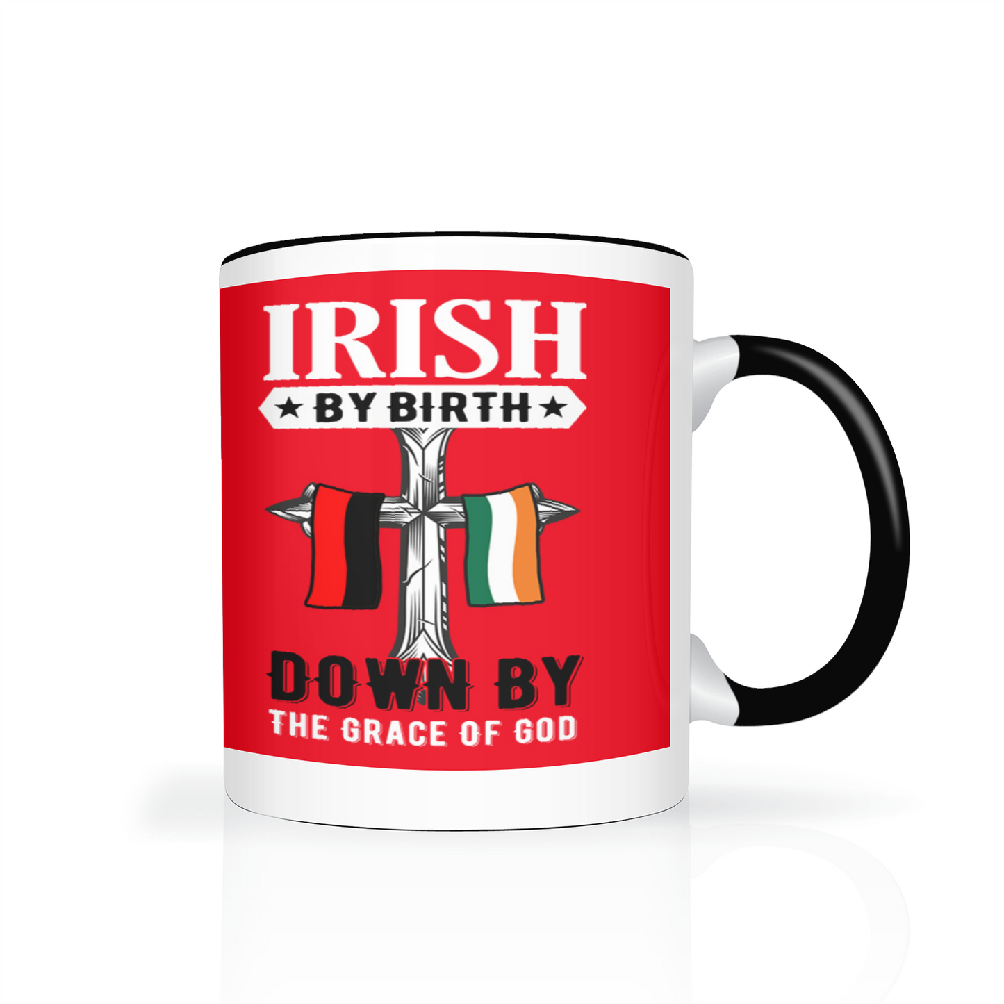 Irish By Birth Down By The Grace Of God Mug