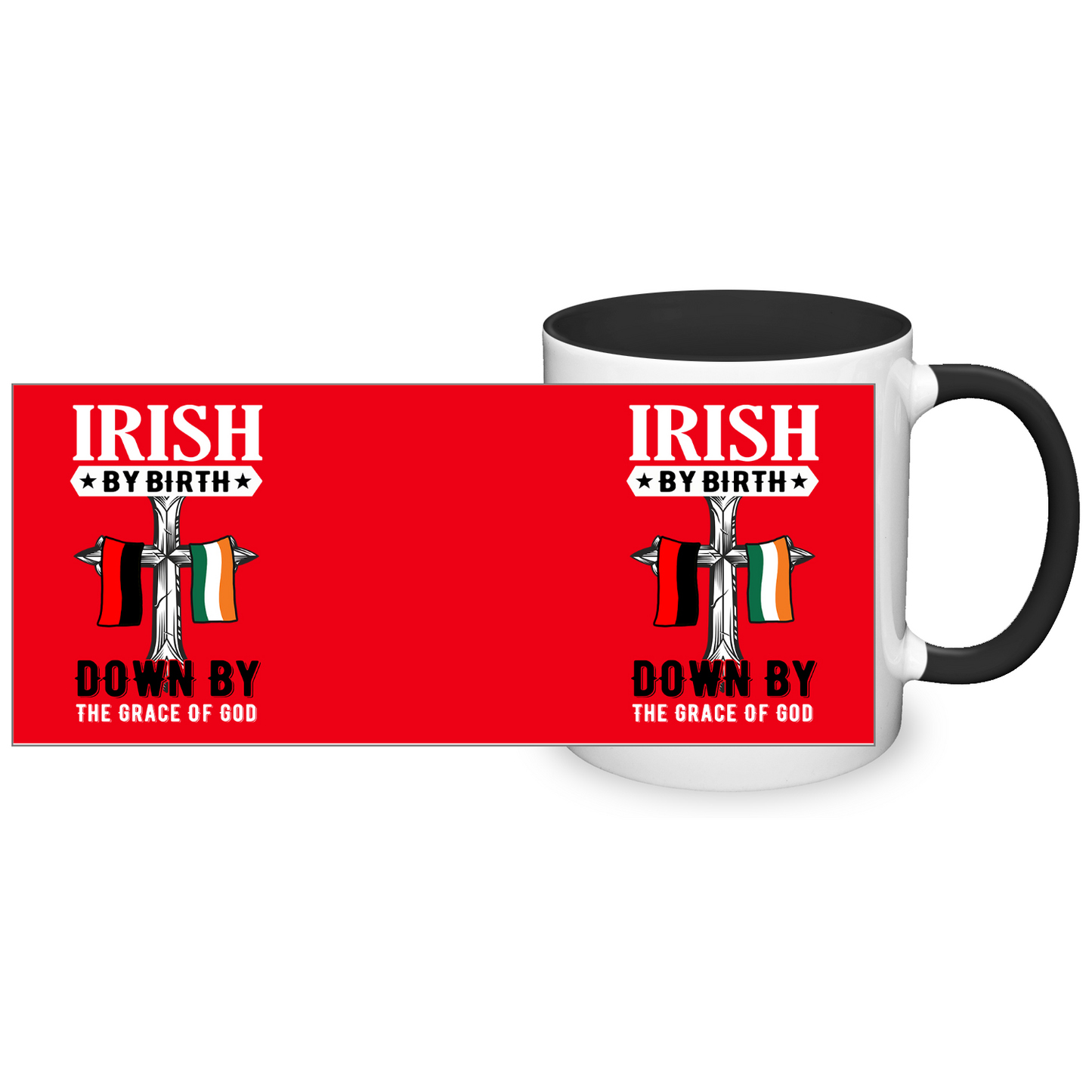 Irish By Birth Down By The Grace Of God Mug
