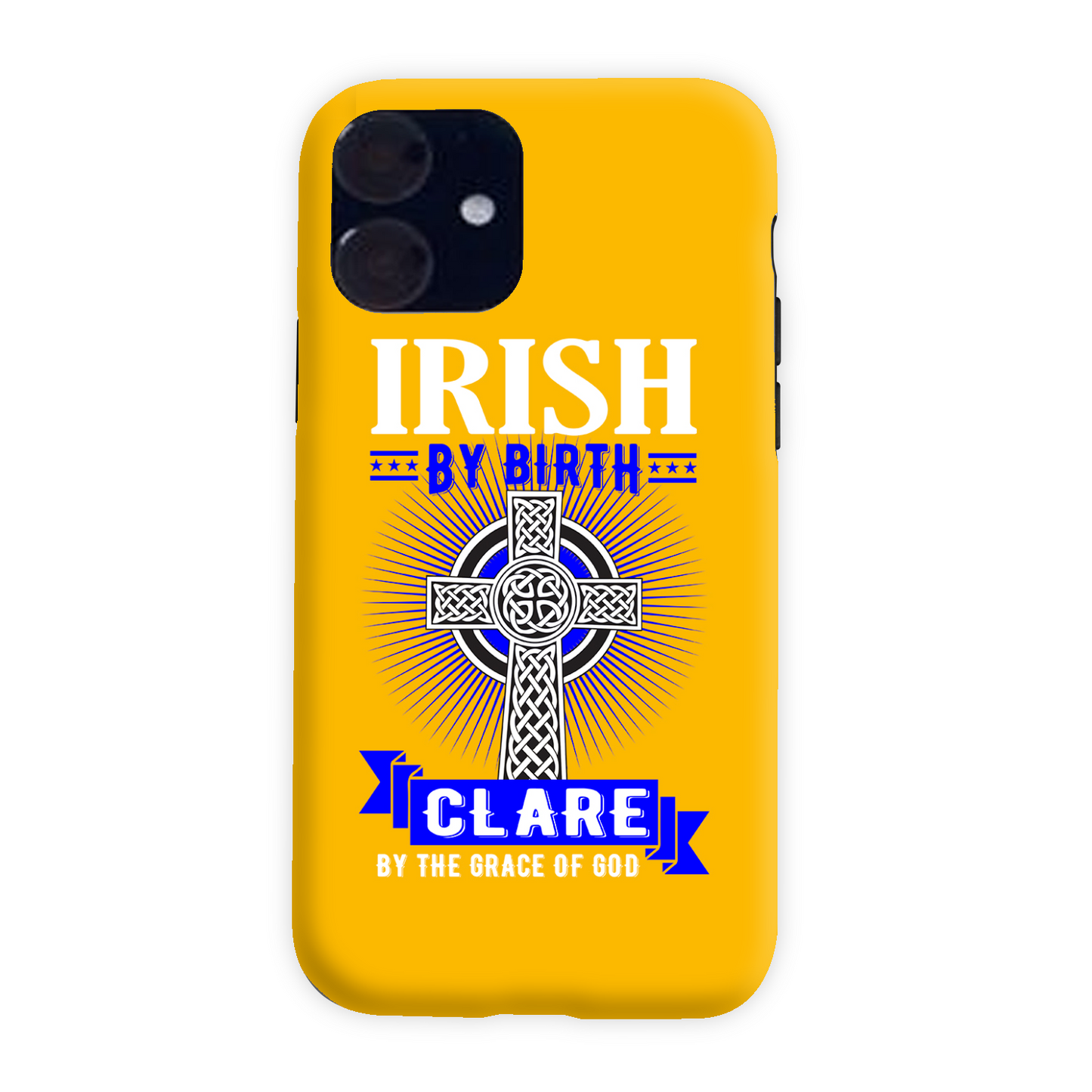 Irish By Birth Clare By The Grace Of God Celtic Cross Phone Case