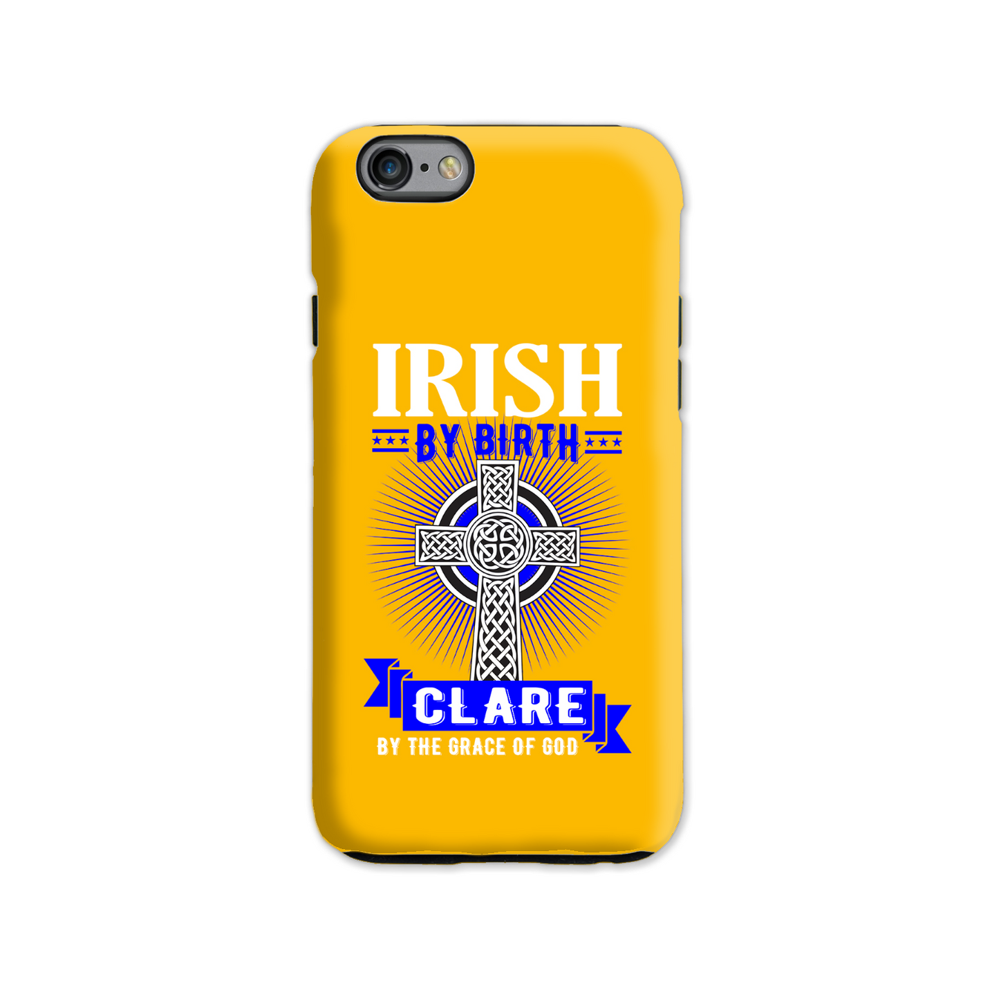 Irish By Birth Clare By The Grace Of God Celtic Cross Phone Case
