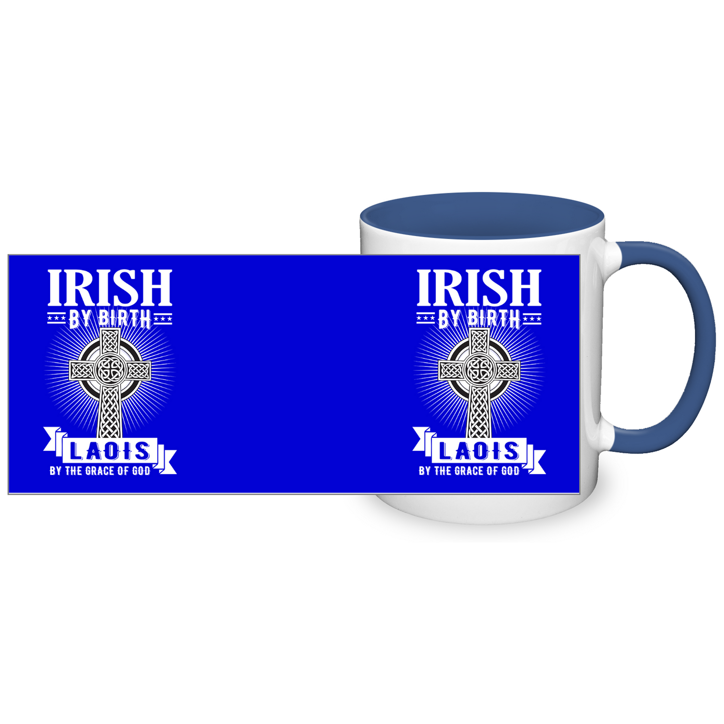 Irish By Birth Laois By The Grace Of God Celtic Cross Mug
