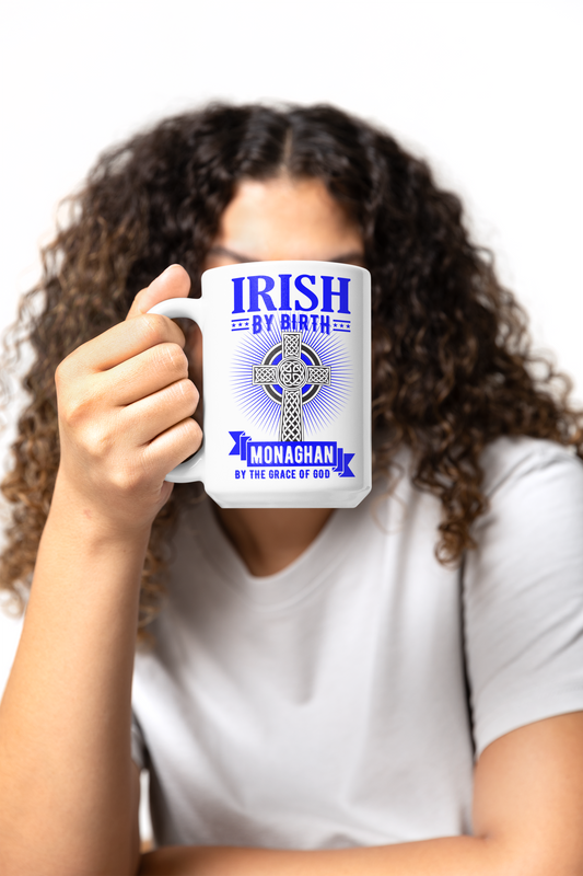 Irish By Birth Monaghan By The Grace Of God mug