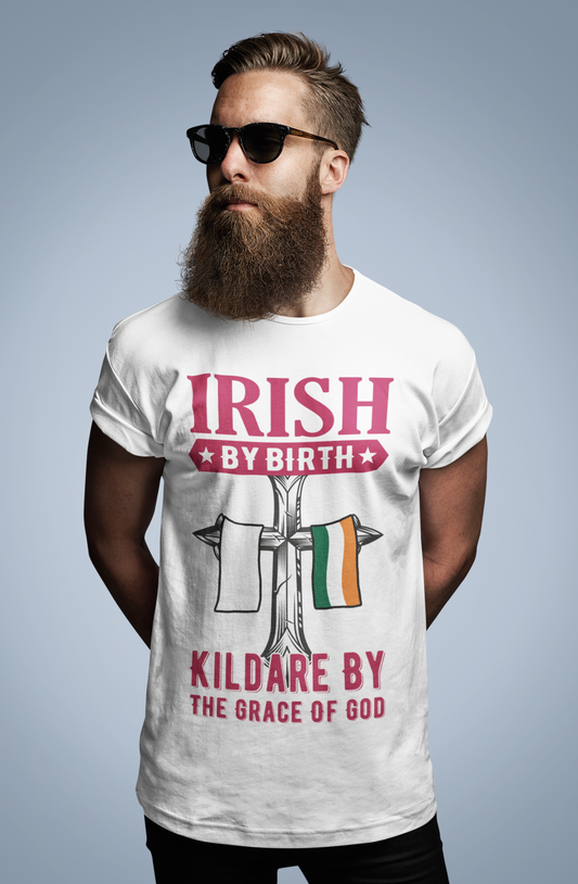 Irish By Birth Kildare By The Grace Of God T Shirt