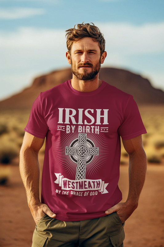 Westmeath T shirt Irish By Birth Classic Heavy Cotton Adult West Meath T-Shirts