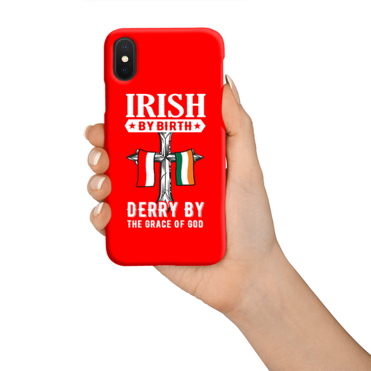 Irish By Birth Derry By The Grace Of God Cross Phone Case