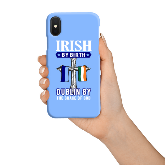 Irish By Birth Dublin By The Grace Of God  Cross Phone Case