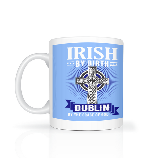 Irish By Birth Dublin By The Grace Of God Celtic Cross