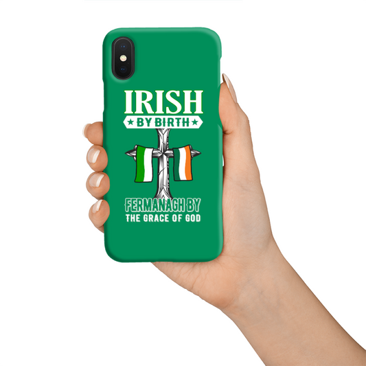 Irish By Birth Fermanagh By The Grace Of God Phone Case