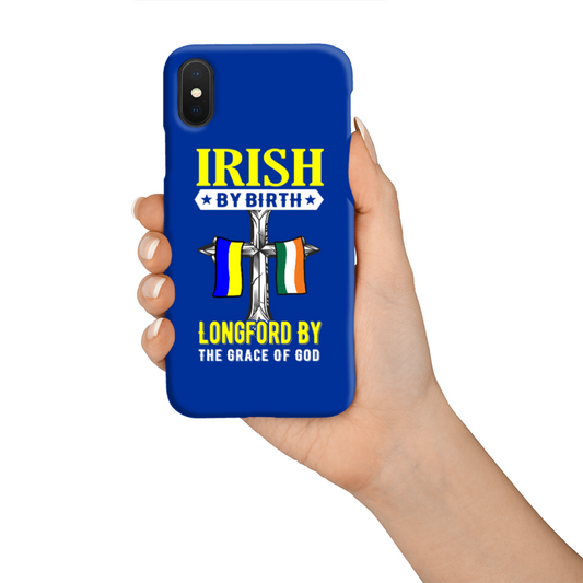 Irish By Birth Longford By The Grace Of God Phone Case