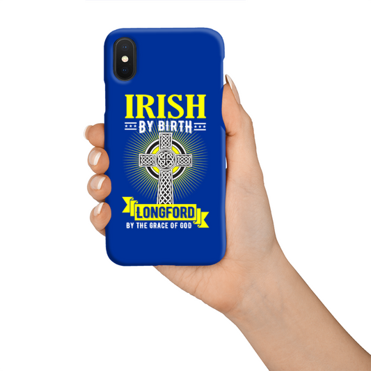 Irish By Birth Longford By The Grace Of God Phone Case Celtic Cross