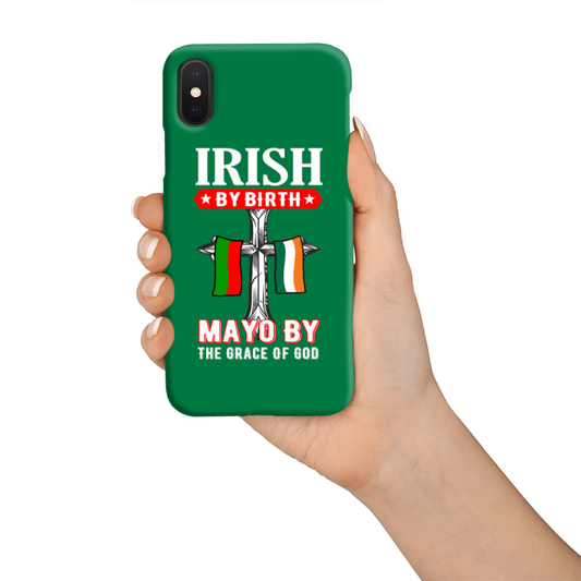 Irish By Birth Mayo By The Grace Of God Phone Case