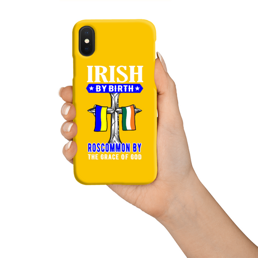 Irish By Birth Roscommon By The Grace Of God Phone Case