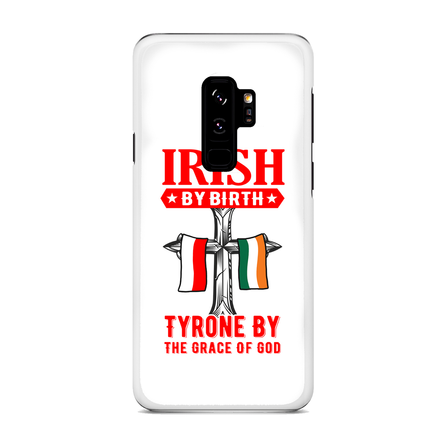 Irish By Birth Tyrone By The Grace Of God Phone Case