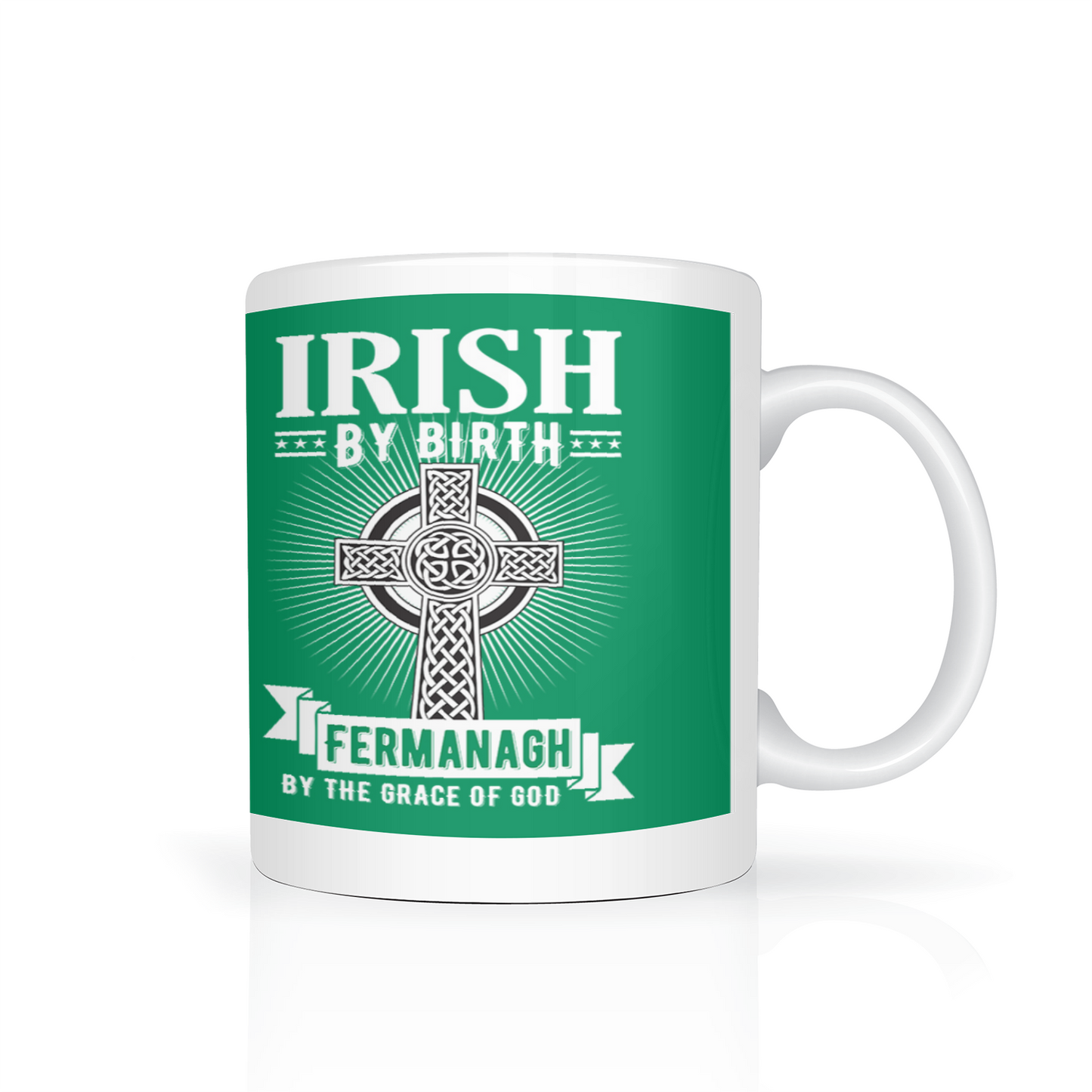 Irish By Birth Fermanagh By The Grace Of God Mug Celtic Cross Mug