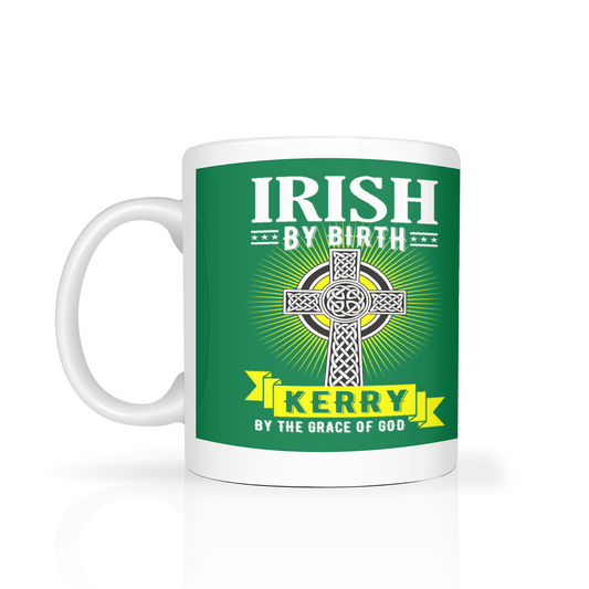 Irish By Birth Kerry By The Grace Of God Mug Celtic Cross Mug