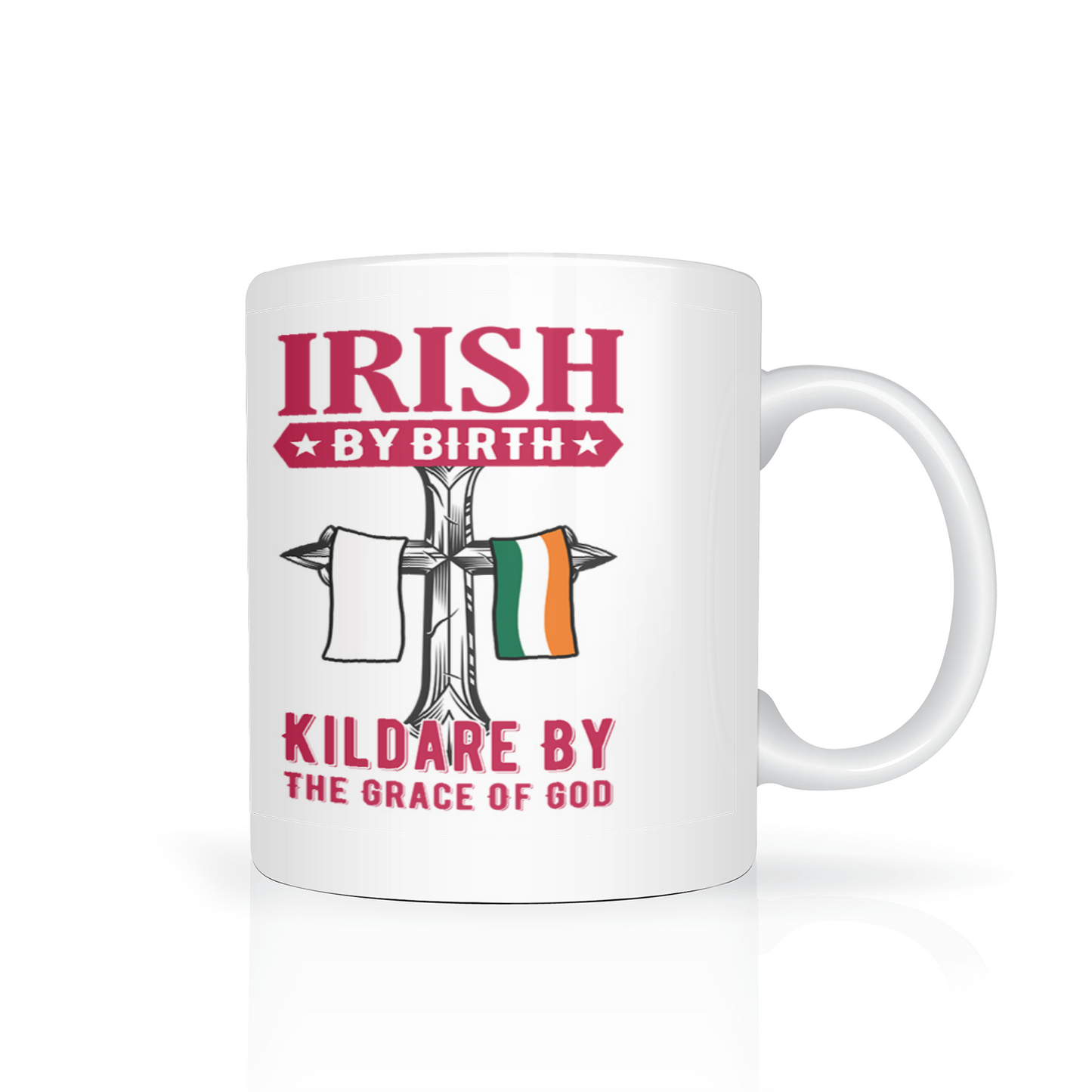 Irish By Birth Kildare By The Grace Of God Mug