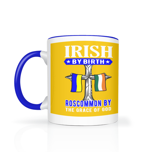 Irish By Birth Roscommon By The Grace Of God Mug