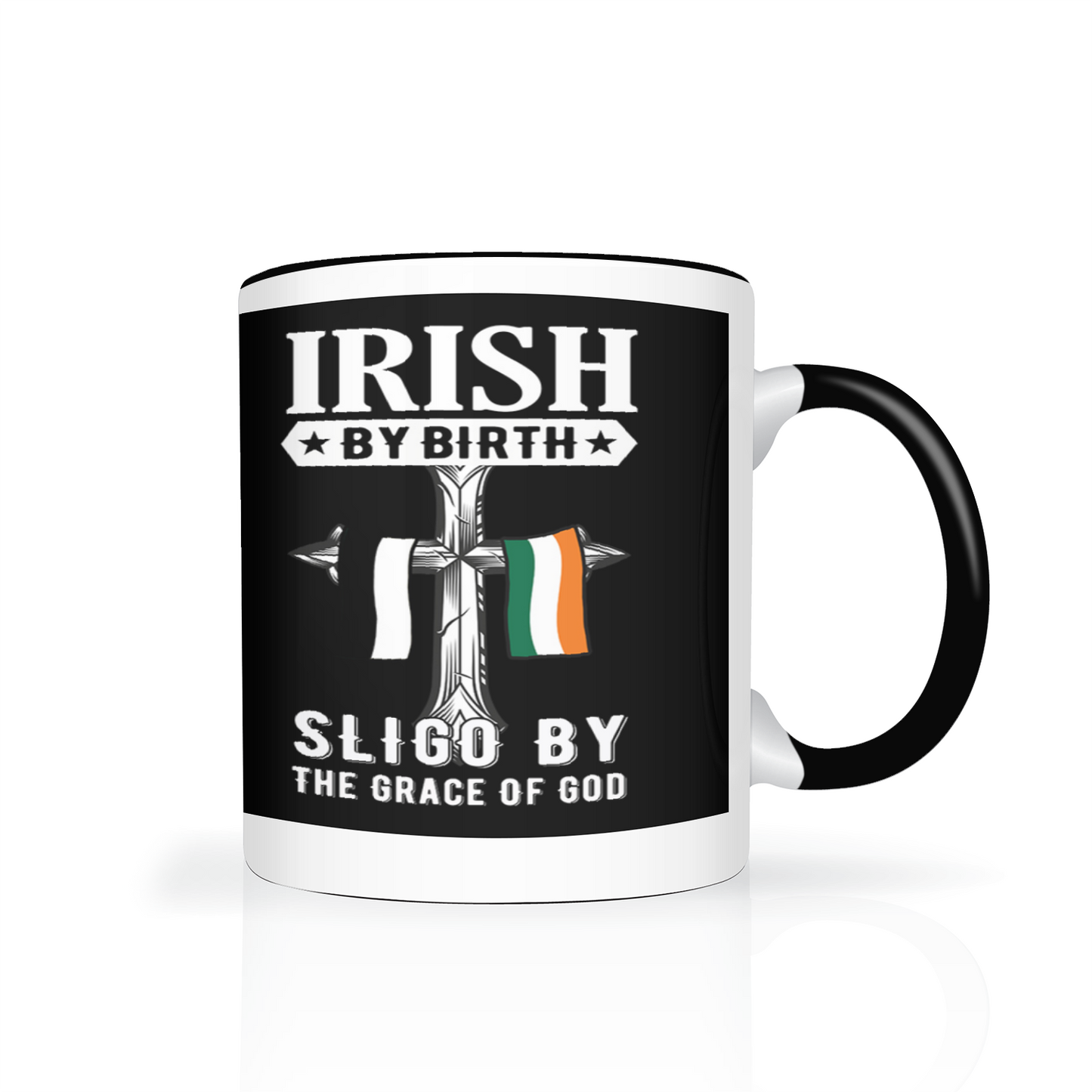 Irish By Birth Sligo By The Grace Of God Mug