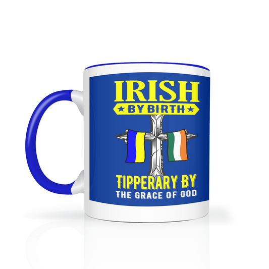 Irish By Birth Tipperary By The Grace Of God Mug