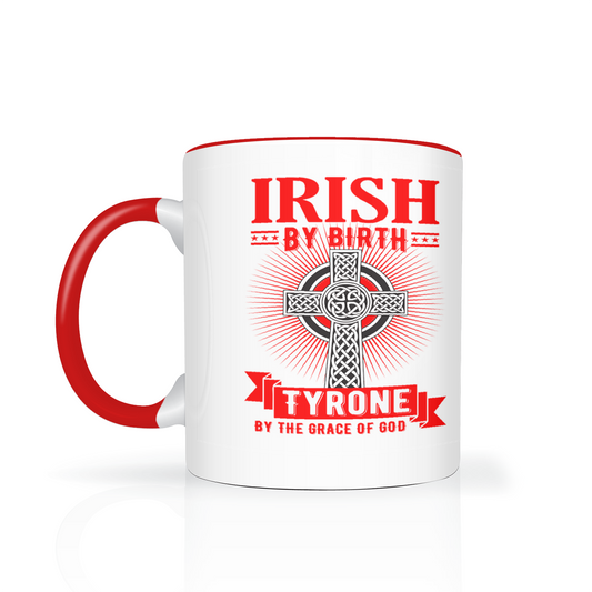 Irish By Birth Tyrone By The Grace Of God Mug Celtic Cross Mug