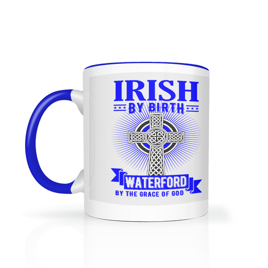 Irish By Birth Waterford By The Grace Of God Mug Celtic Cross Mug