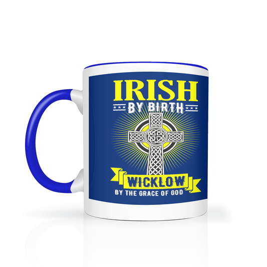 Irish By Birth Wicklow By The Grace Of God Mug Celtic Cross Mug