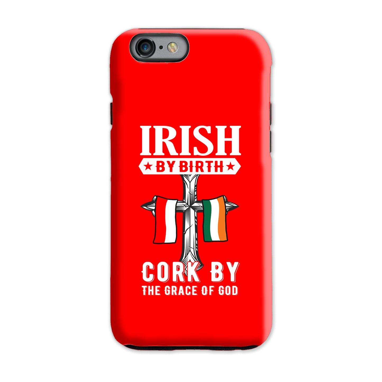 Irish By Birth Cork By The Grace Of God Phone Case