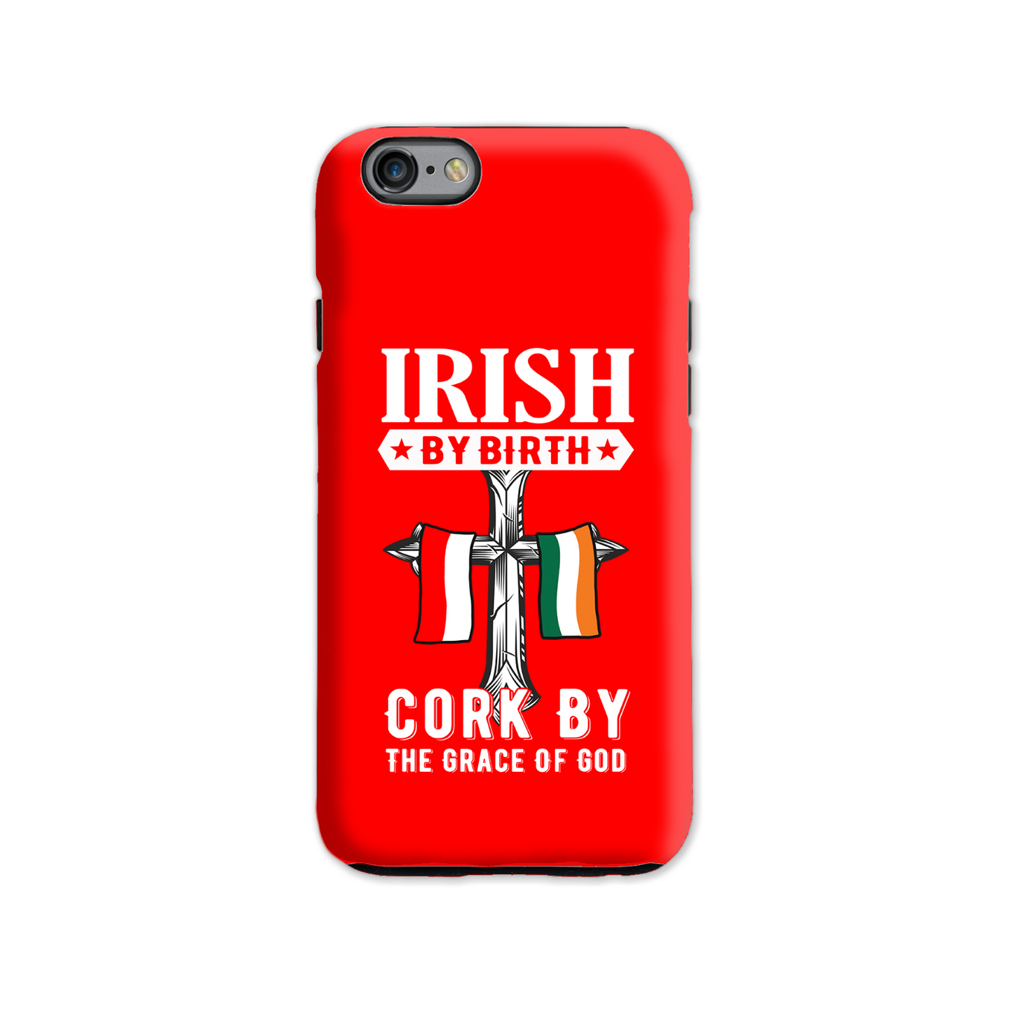 Irish By Birth Cork By The Grace Of God Phone Case