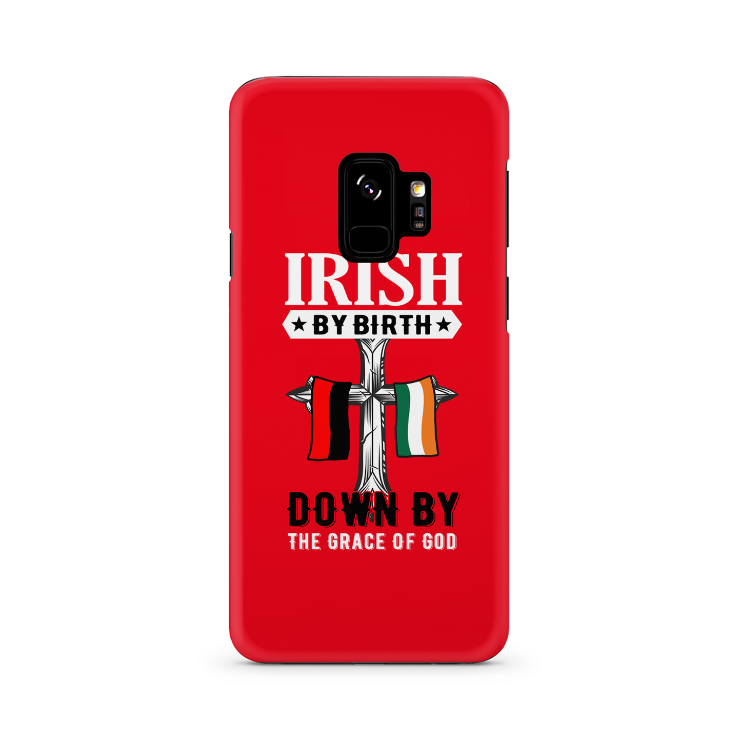 Irish By Birth Down By The Grace Of God  Cross Phone Case