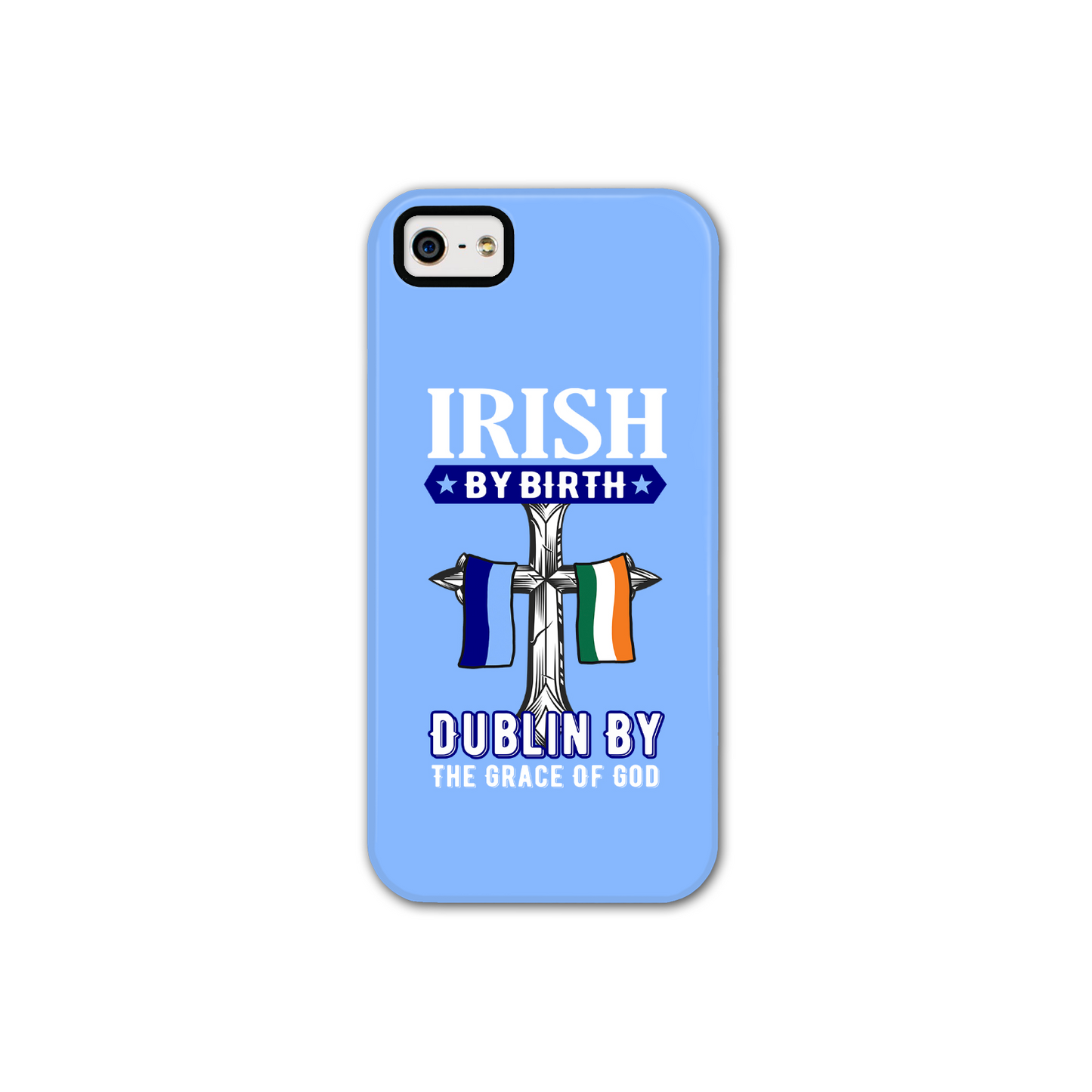 Irish By Birth Dublin By The Grace Of God  Cross Phone Case