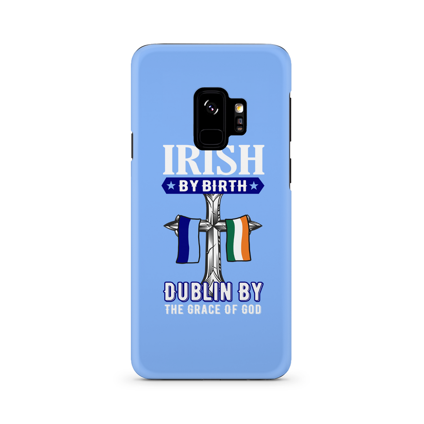 Irish By Birth Dublin By The Grace Of God  Cross Phone Case
