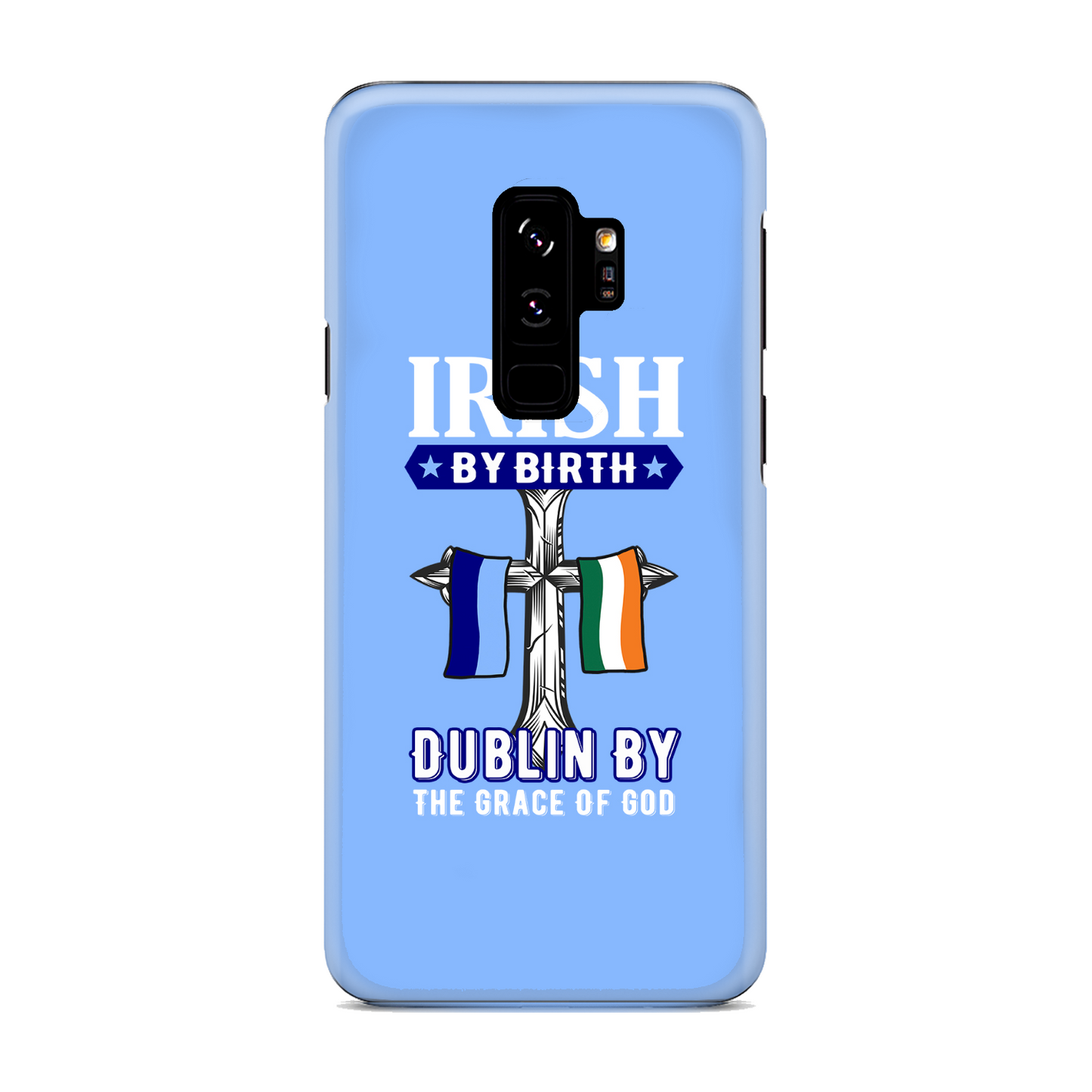 Irish By Birth Dublin By The Grace Of God  Cross Phone Case