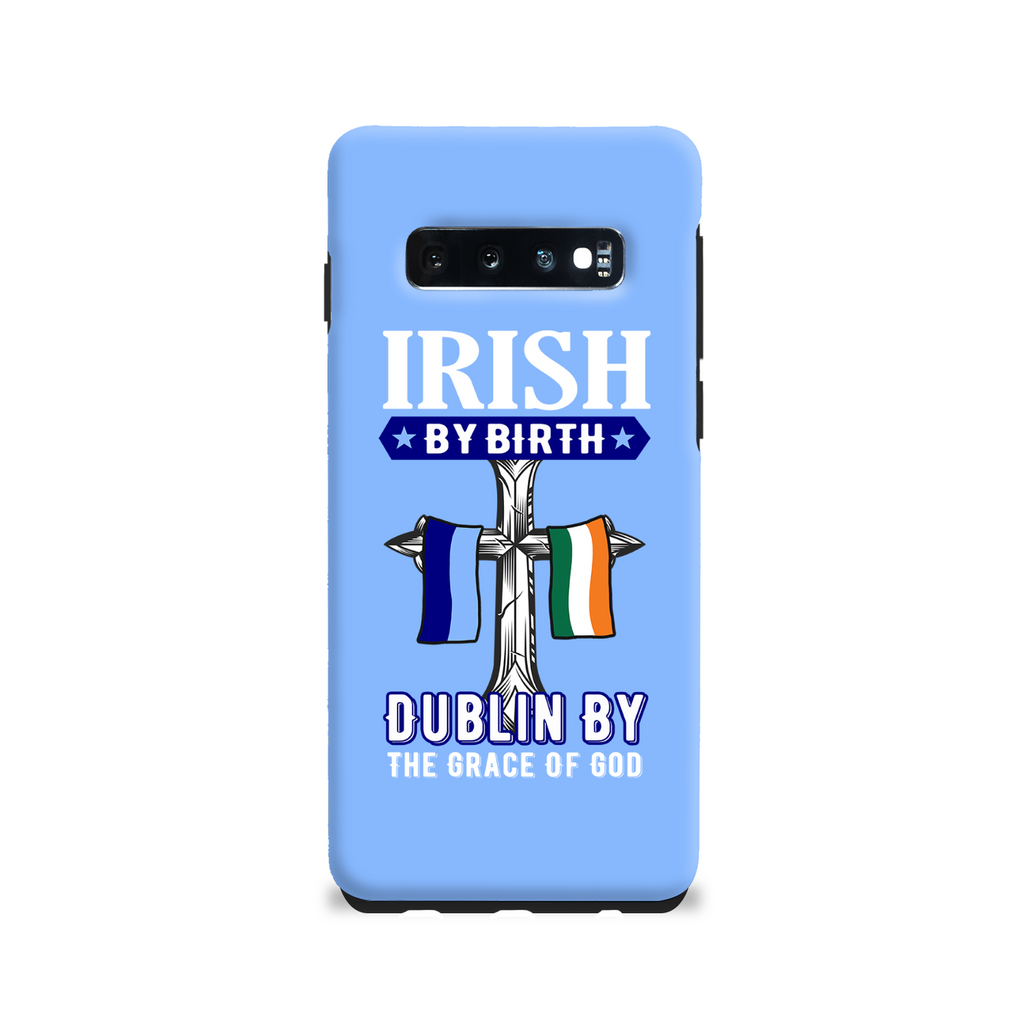 Irish By Birth Dublin By The Grace Of God  Cross Phone Case