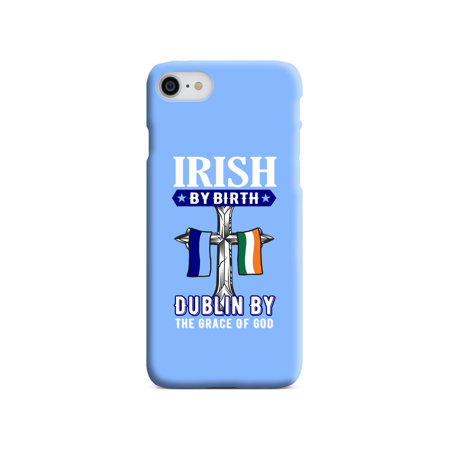 Irish By Birth Dublin By The Grace Of God  Cross Phone Case
