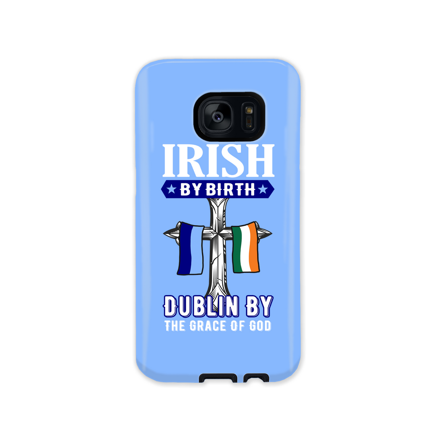 Irish By Birth Dublin By The Grace Of God  Cross Phone Case