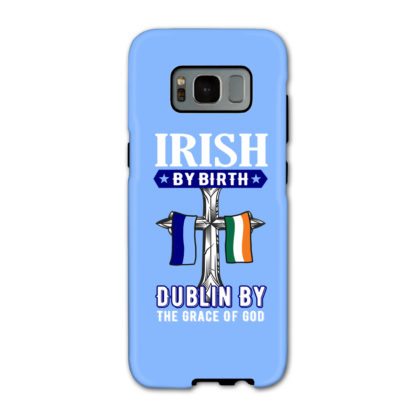 Irish By Birth Dublin By The Grace Of God  Cross Phone Case
