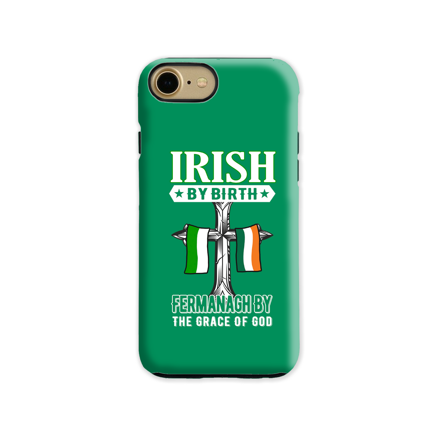 Irish By Birth Fermanagh By The Grace Of God Phone Case