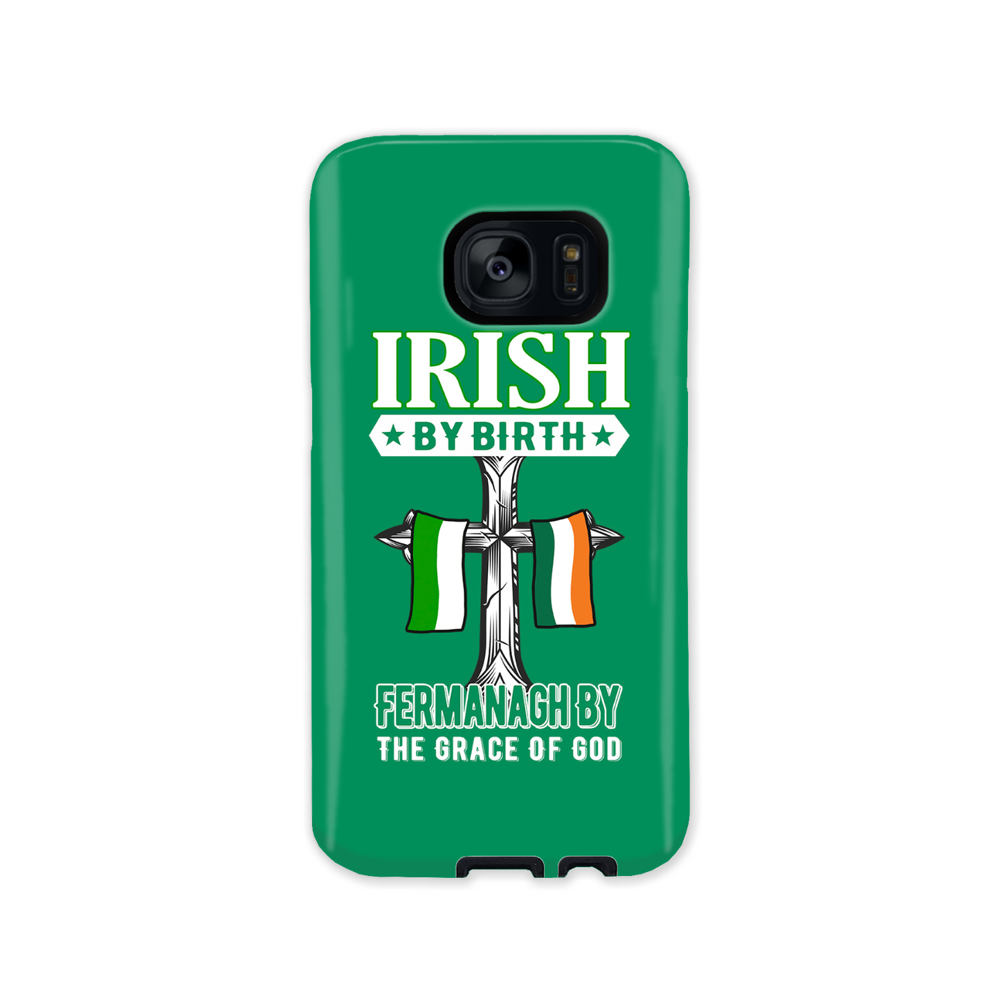 Irish By Birth Fermanagh By The Grace Of God Phone Case