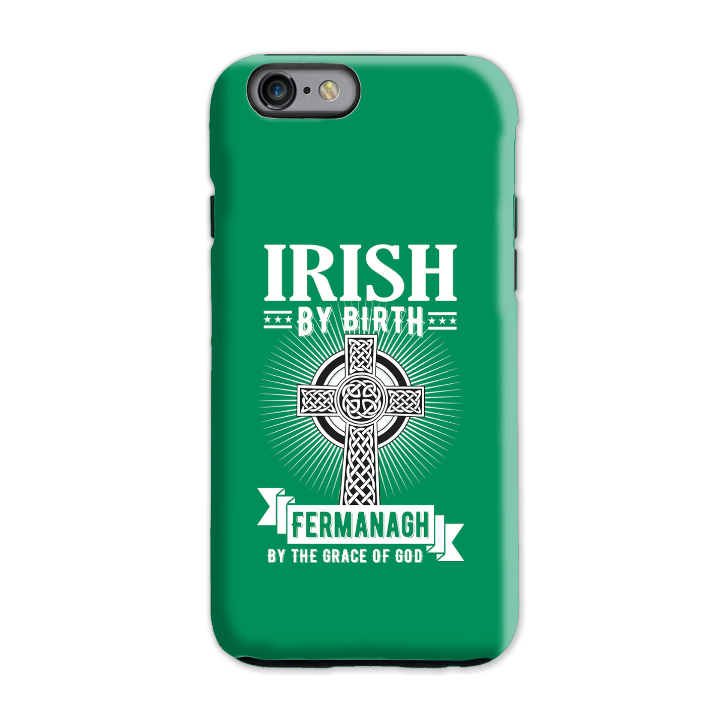 Irish By Birth Fermanagh By The Grace Of God Phone Case Celtic Cross