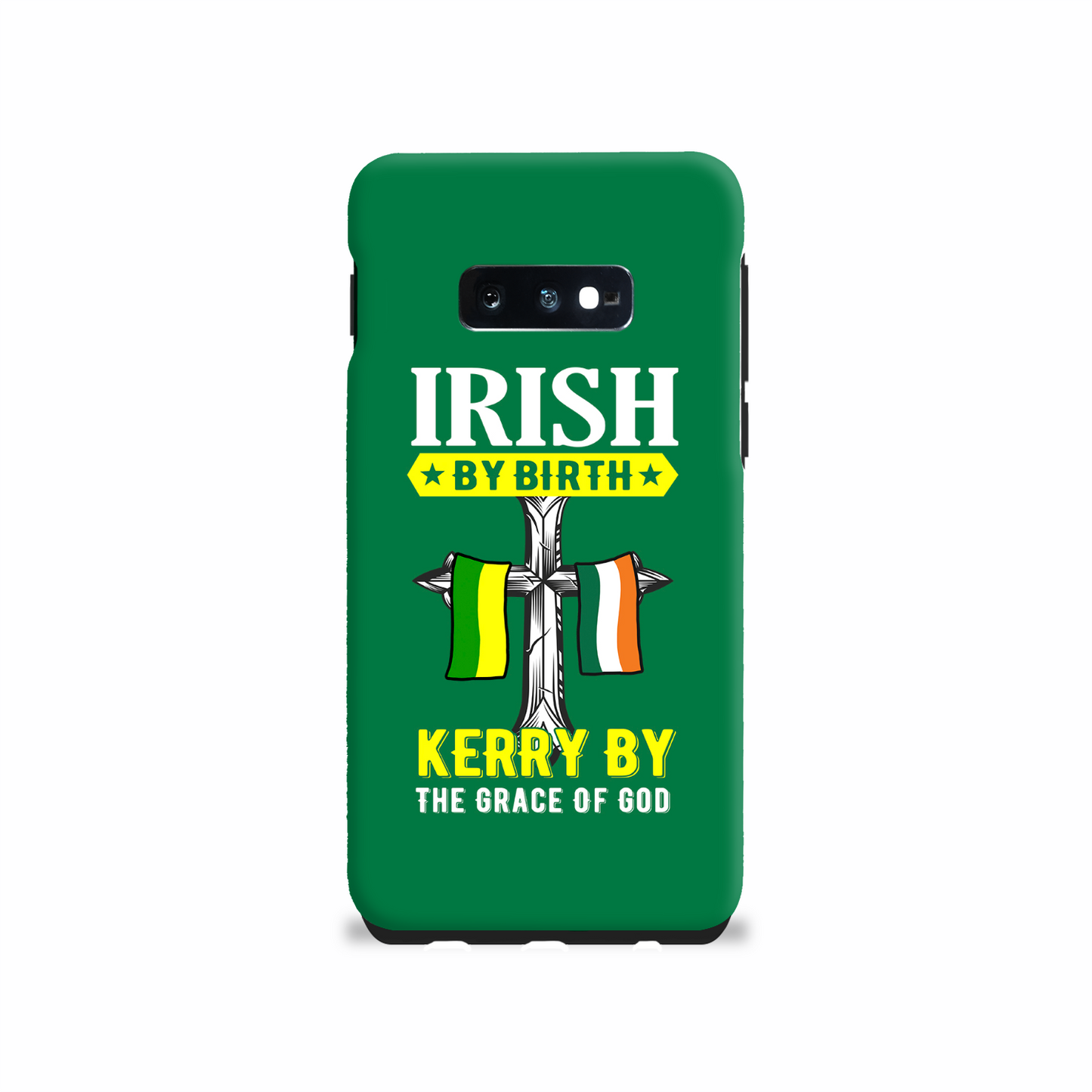 Irish By Birth Kerry By The Grace Of God Phone Case