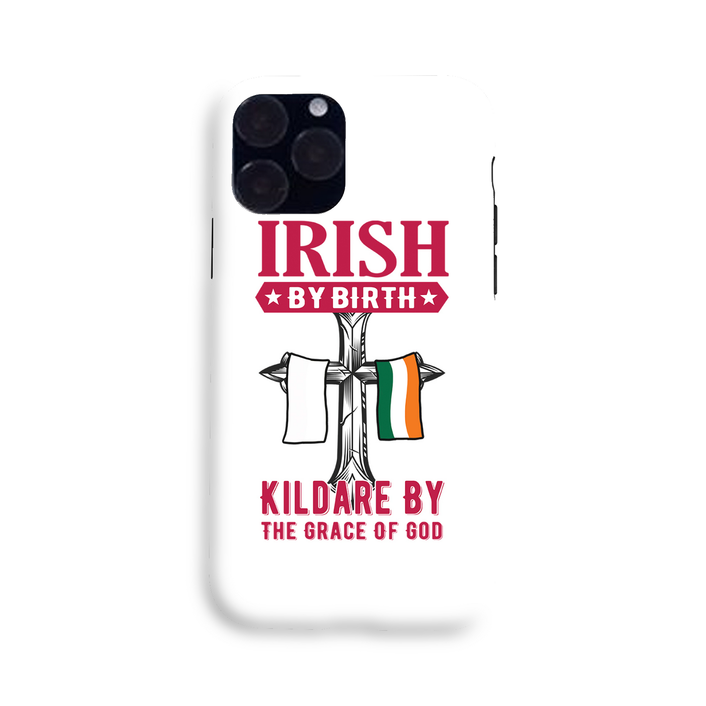 Irish By Birth Kildare By The Grace Of God Phone Case