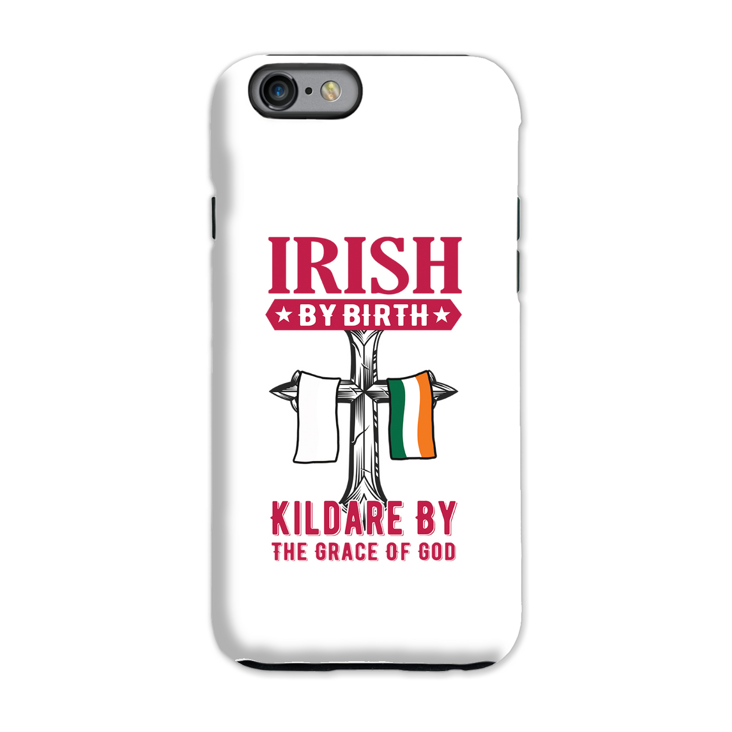 Irish By Birth Kildare By The Grace Of God Phone Case
