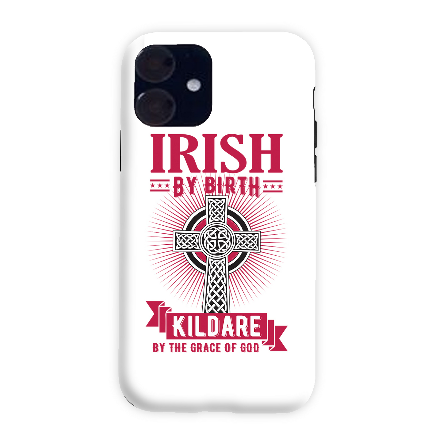 Irish By Birth Kildare By The Grace Of God Phone Case Celtic Cross