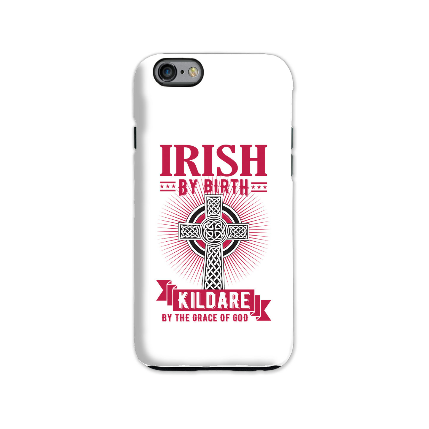 Irish By Birth Kildare By The Grace Of God Phone Case Celtic Cross