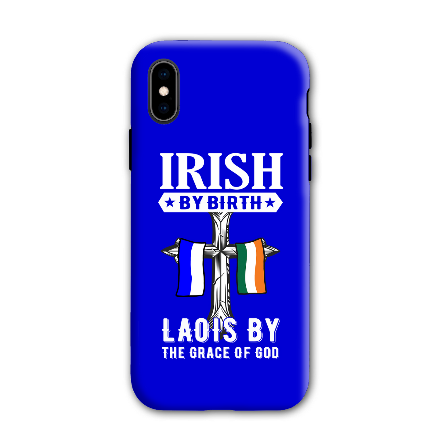 Irish By Birth Laois By The Grace Of God Phone Case
